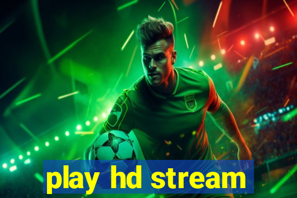 play hd stream